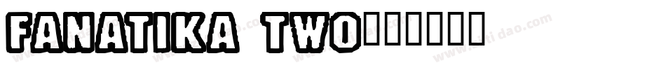 Fanatika Two字体转换